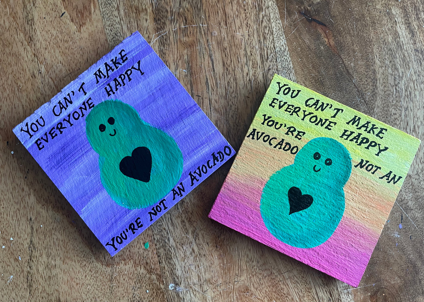 coaster: you can't make everyone happy you're not an avocado