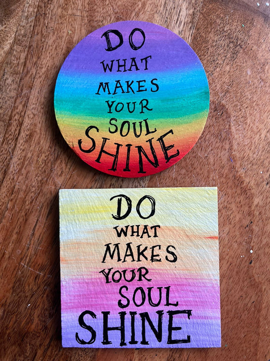 coaster: do what makes your soul shine